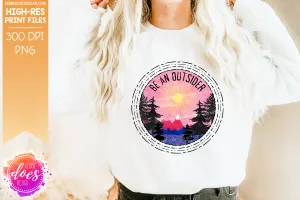 Be An Outsider - Pink Scene - Sublimation/Printable Design