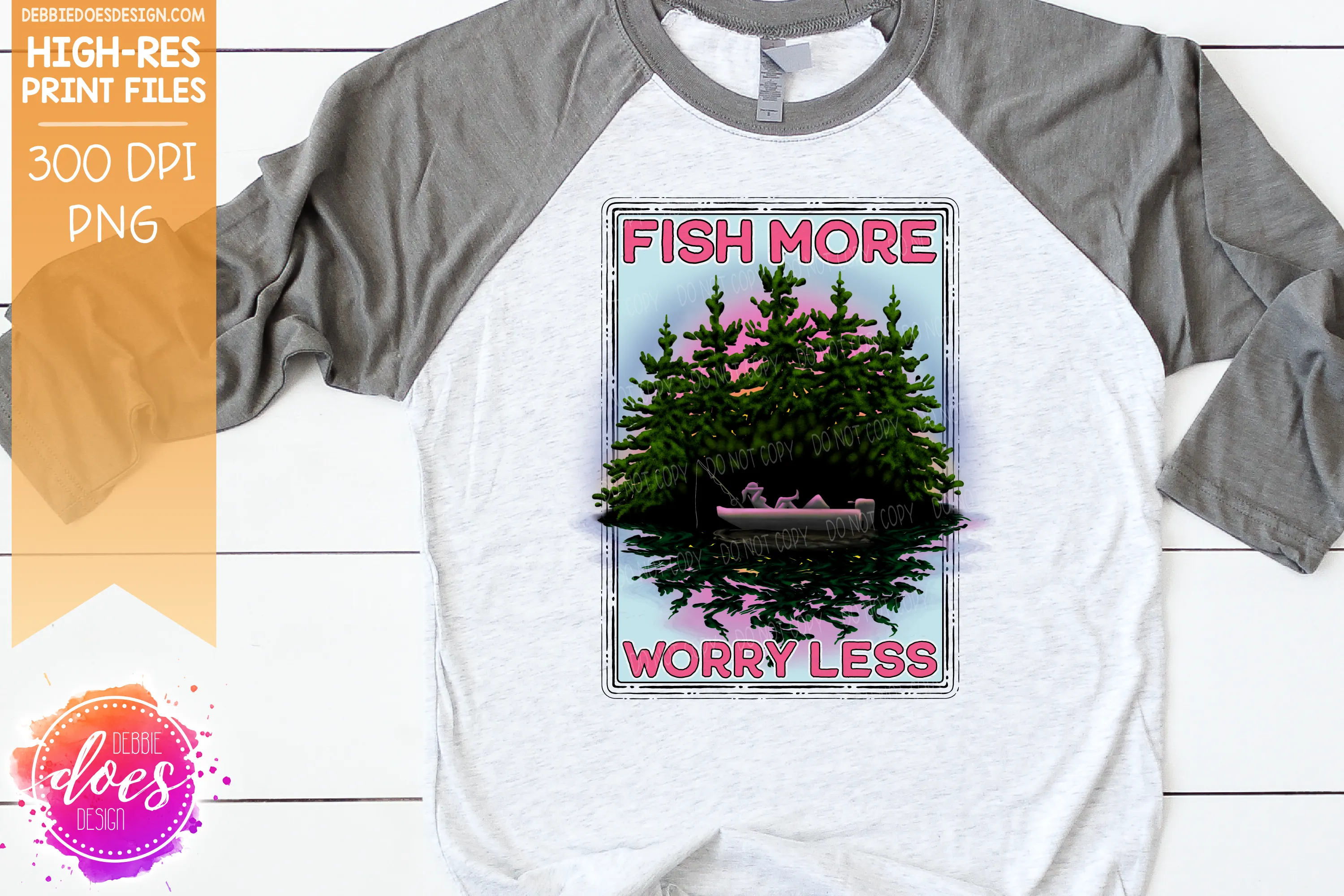 Fish More Worry Less - Choose your Version - Sublimation/Printable Design