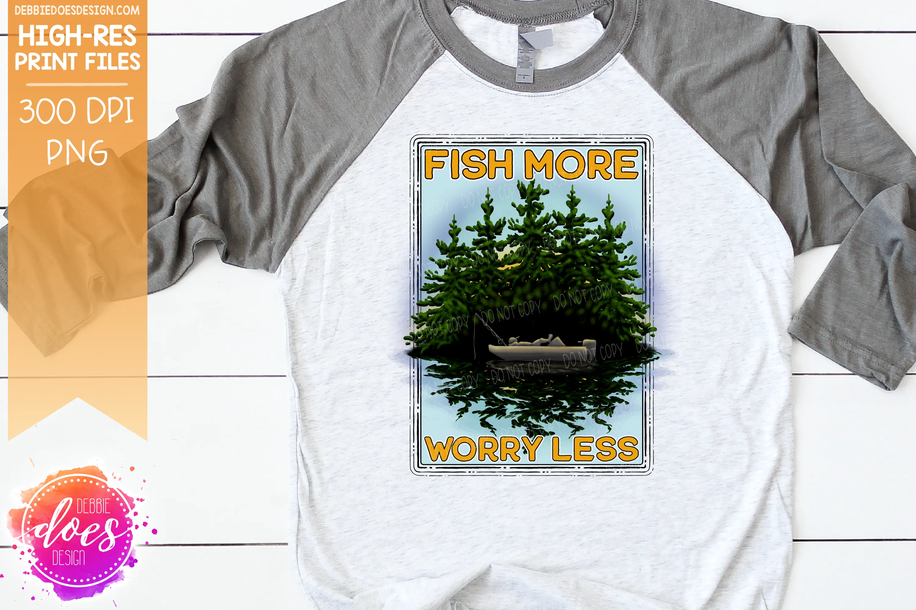 Fish More Worry Less - Choose your Version - Sublimation/Printable Design