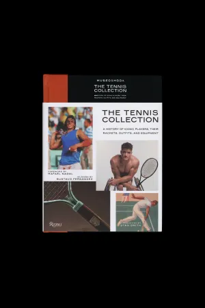 The Tennis Collection: A History of Iconic Players, Their Rackets, Outfits, and Equipment